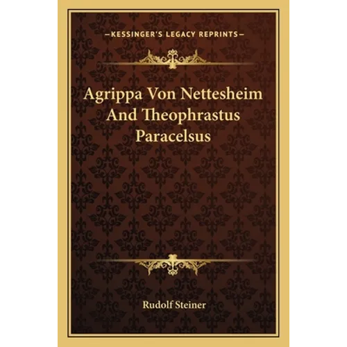 Agrippa Von Nettesheim And Theophrastus Paracelsus