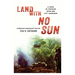 Land with No Sun: A Year in Vietnam with the 173rd Airborne