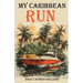 My Caribbean Run