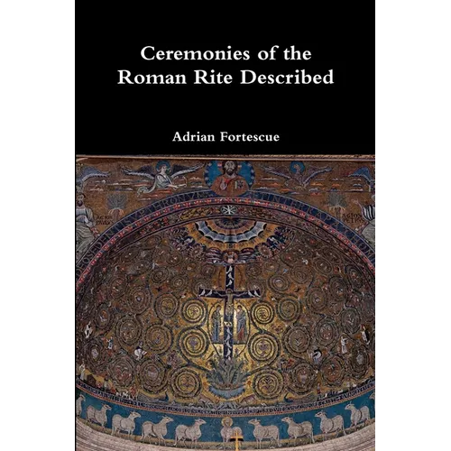 Ceremonies of the Roman Rite Described