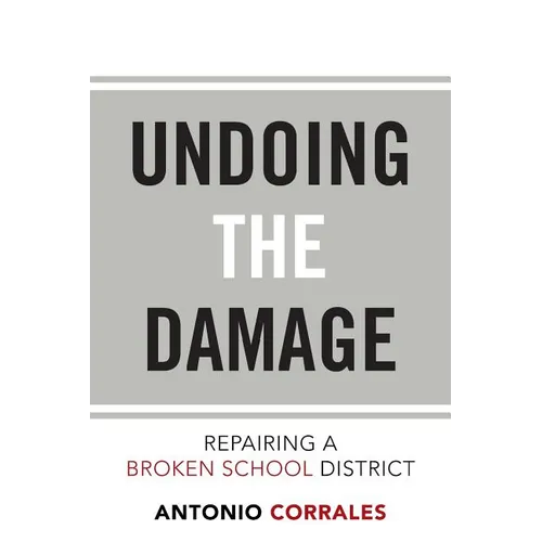 Undoing the Damage: Repairing a Broken School District