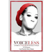 VOICELESS A Voice Unheard & Finally Told