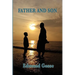 Father and Son: A Classic Memoir of Faith, Family, and Intellectual Freedom