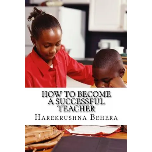How to Become a Successful Teacher: Inspiring tips which help as the secrets to become a successful teacher