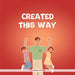 Created This Way