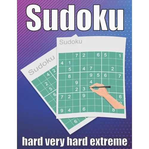 sudoku hard very hard extreme: Large Print Sudoku Puzzle Book 120 PAGE