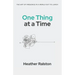 One Thing at a Time: The Art of Presence in a World Out to Lunch