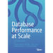 Database Performance at Scale: A Practical Guide