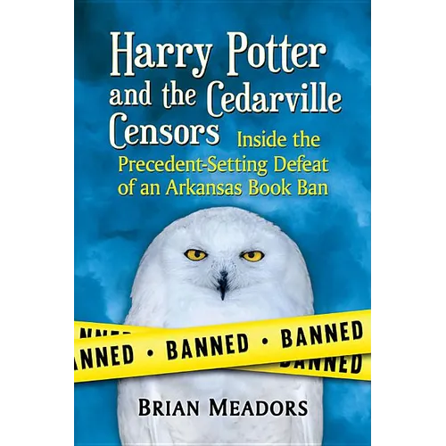Harry Potter and the Cedarville Censors: Inside the Precedent-Setting Defeat of an Arkansas Book Ban