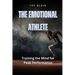 The Emotional Athlete: Training the Mind for Peak Performance