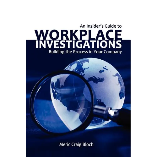 An Insider's Guide to Workplace Investigations