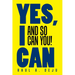 Yes, I Can: And So Can You!
