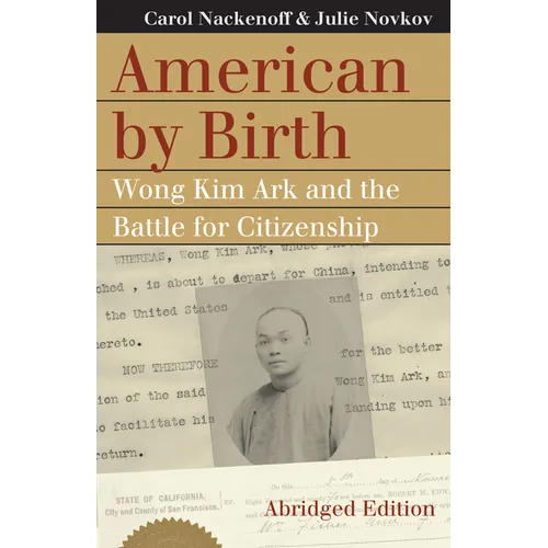 American by Birth: Wong Kim Ark and the Battle for Citizenship