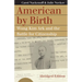 American by Birth: Wong Kim Ark and the Battle for Citizenship