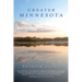Greater Minnesota: Exploring the Land of Sky-Blue Waters