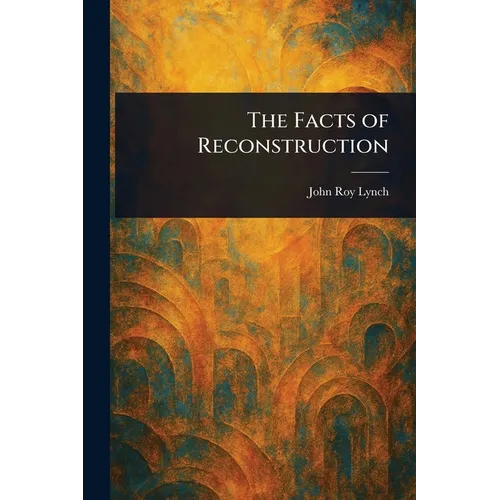 The Facts of Reconstruction