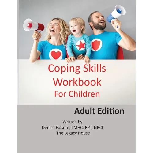 Coping Skills Workbook for Children: Adult Edition