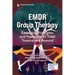 EMDR Group Therapy: Emerging Principles and Protocols to Treat Trauma and Beyond