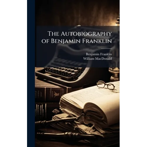 The Autobiography of Benjamin Franklin