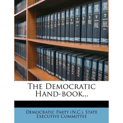 The Democratic Hand-Book...