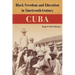 Black Freedom and Education in Nineteenth-Century Cuba