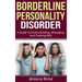 Borderline Personality Disorder: A Guide to Understanding, Managing, and Treating BPD