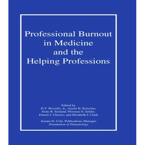 Professional Burnout in Medicine and the Helping Professions