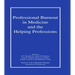 Professional Burnout in Medicine and the Helping Professions