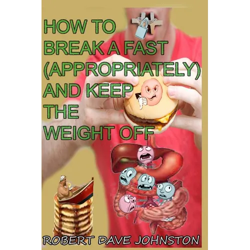 How to Break a Fast (Appropriately) and Keep the Weight Off