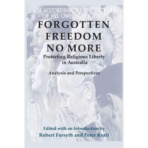 Forgotten Freedom No More - Protecting Religious Liberty in Australia: Analysis and Perspectives