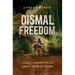 Dismal Freedom: A History of the Maroons of the Great Dismal Swamp