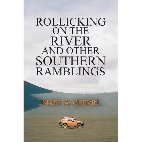 Rollicking on the River and Other Southern Ramblings