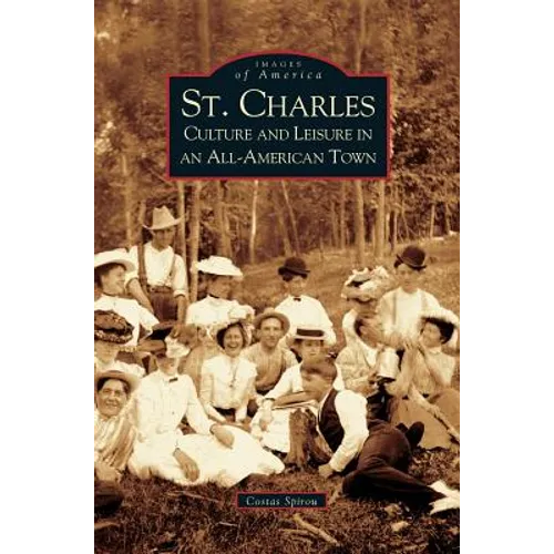 St. Charles: Culture and Leisure in an All-American Town