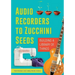 Audio Recorders to Zucchini Seeds: Building a Library of Things
