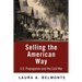 Selling the American Way: U.S. Propaganda and the Cold War