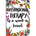 Occupational Therapy is a Work of Heart: Say Thank you, Congratulations, or Happy Birthday to Your Best Therapist