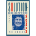The Solution-Oriented Woman: Creating the Life You Want