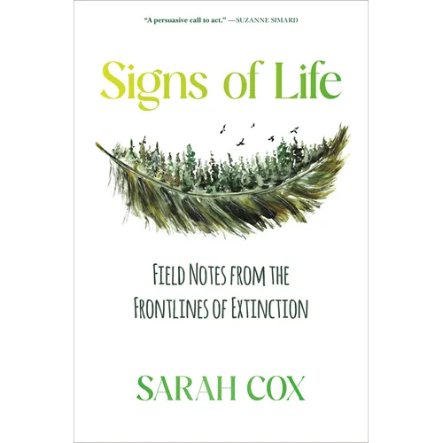 Signs of Life: Field Notes from the Frontlines of Extinction