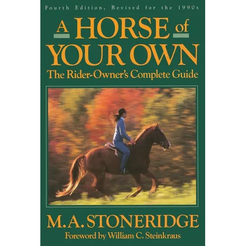 A Horse of Your Own: A Rider-Owner's Complete Guide