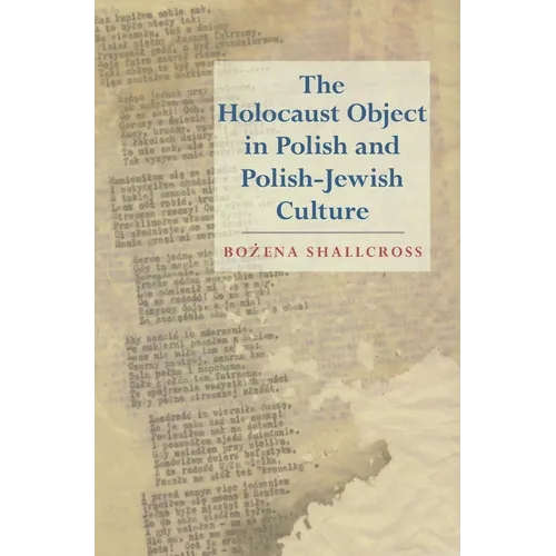 The Holocaust Object in Polish and Polish-Jewish Culture