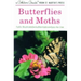 Butterflies and Moths: A Fully Illustrated, Authoritative and Easy-To-Use Guide