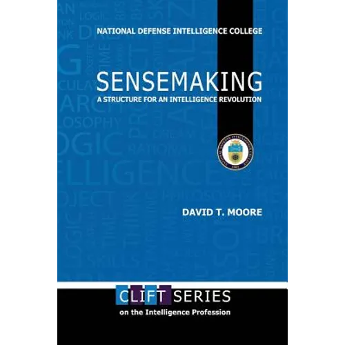Sensemaking: A Structure for an Intelligence Revolution