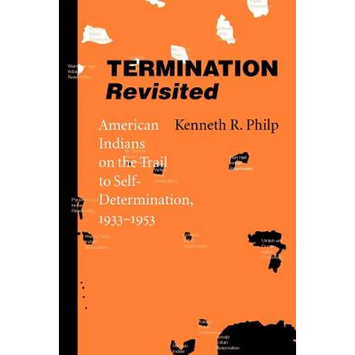 Termination Revisited: American Indians on the Trail to Self-Determination, 1933-1953