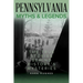 Pennsylvania Myths and Legends: The True Stories Behind History's Mysteries