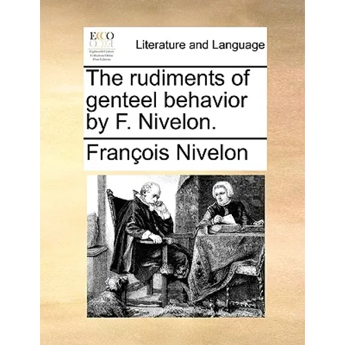 The Rudiments of Genteel Behavior by F. Nivelon.
