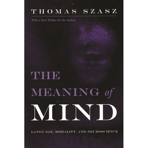 Meaning of Mind: Language, Morality, and Neuroscience