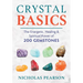 Crystal Basics: The Energetic, Healing, and Spiritual Power of 200 Gemstones