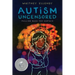 Autism Uncensored: Pulling Back the Curtain