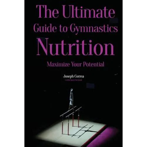 The Ultimate Guide to Gymnastics Nutrition: Maximize Your Potential