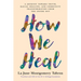 How We Heal: A Journey Toward Truth, Racial Healing, and Community Transformation from the Inside Out